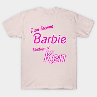 I am become Barbie T-Shirt